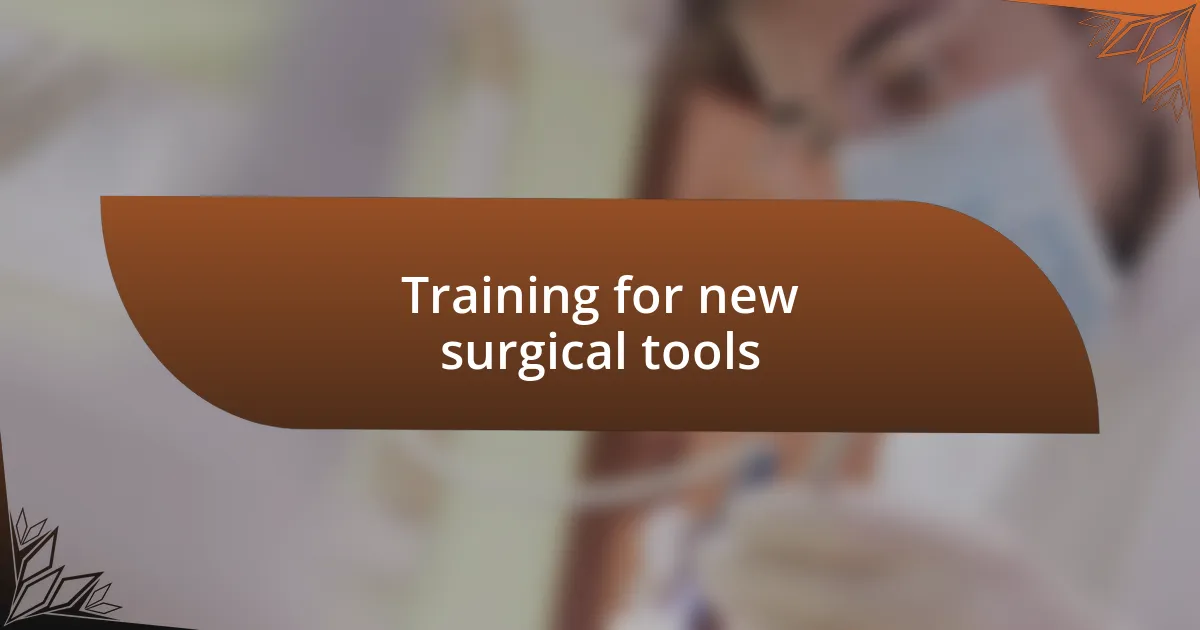 Training for new surgical tools