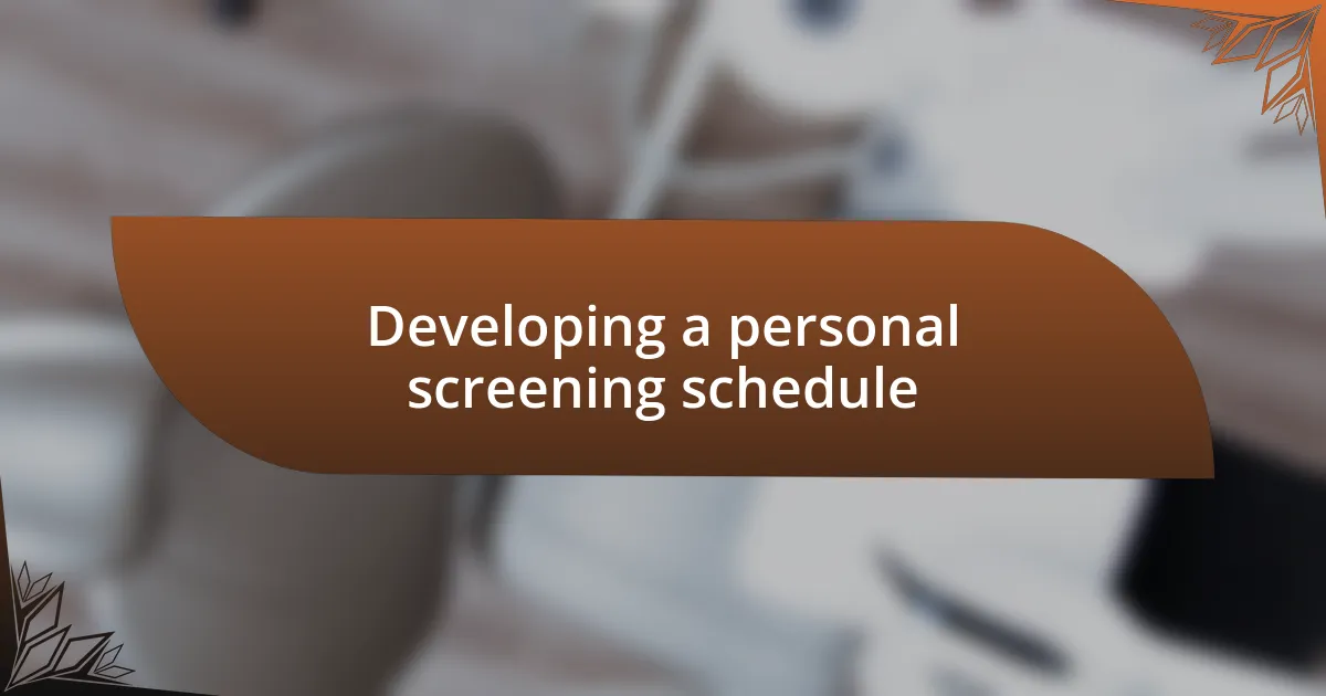 Developing a personal screening schedule