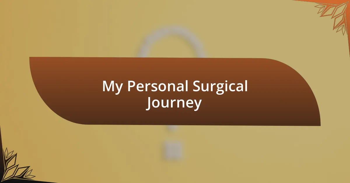 My Personal Surgical Journey