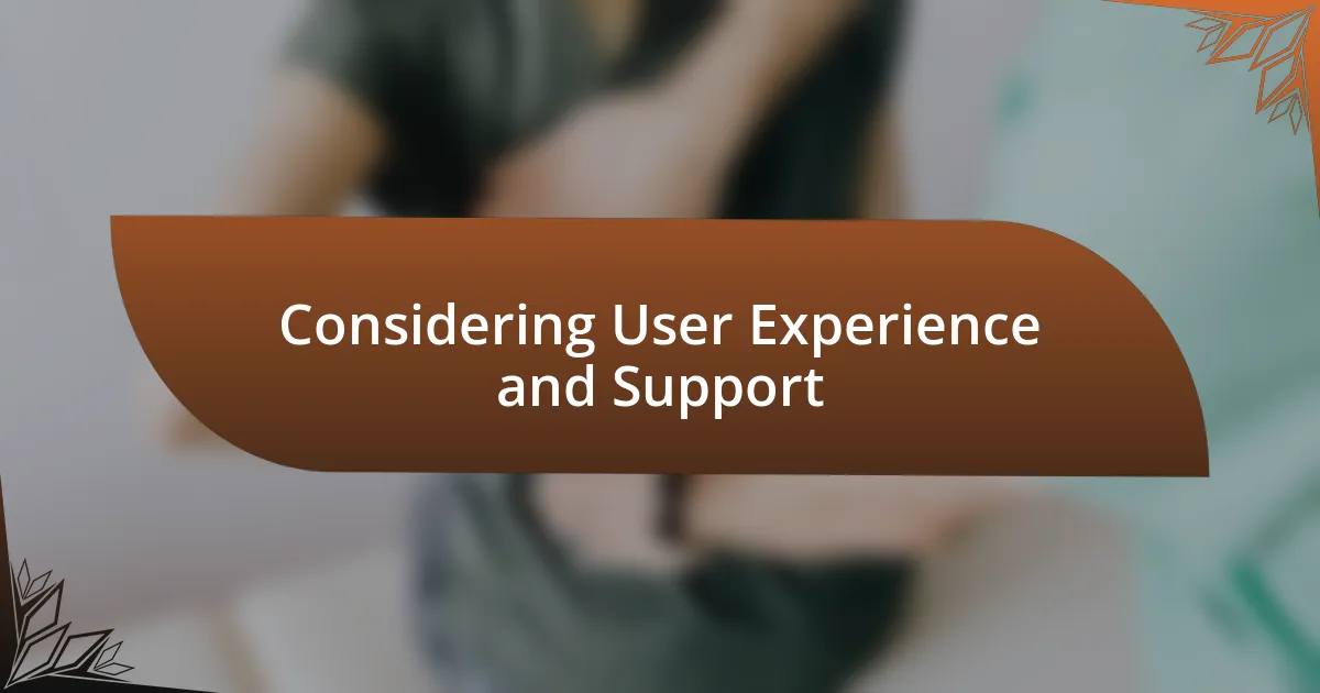 Considering User Experience and Support