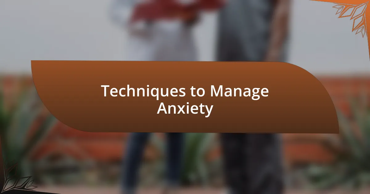 Techniques to Manage Anxiety