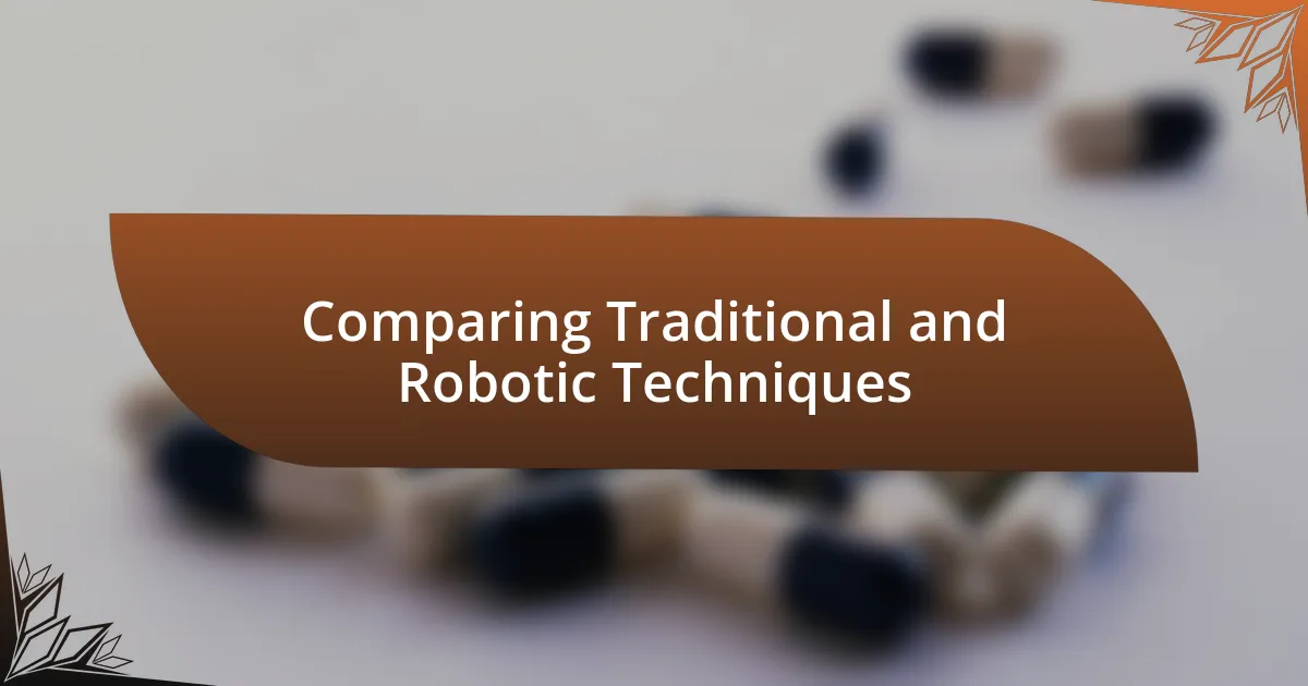 Comparing Traditional and Robotic Techniques