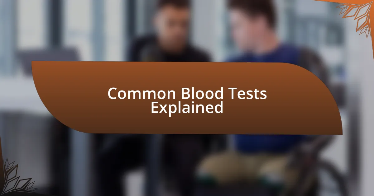 Common Blood Tests Explained