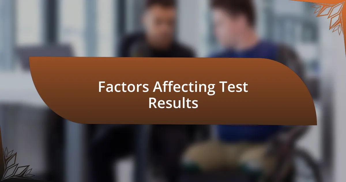 Factors Affecting Test Results