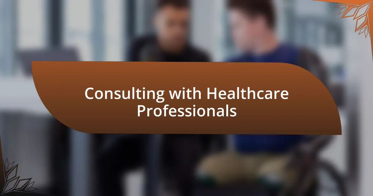 Consulting with Healthcare Professionals