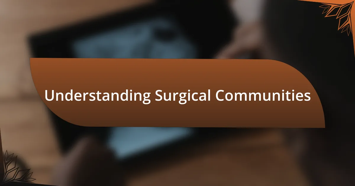 Understanding Surgical Communities