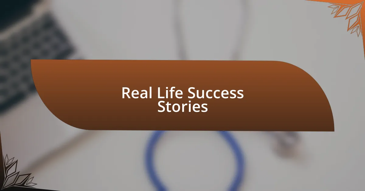 Real Life Success Stories