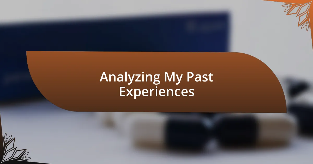 Analyzing My Past Experiences