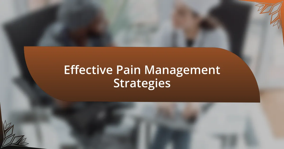 Effective Pain Management Strategies