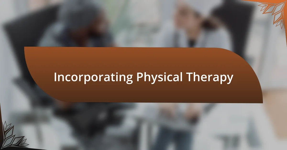 Incorporating Physical Therapy