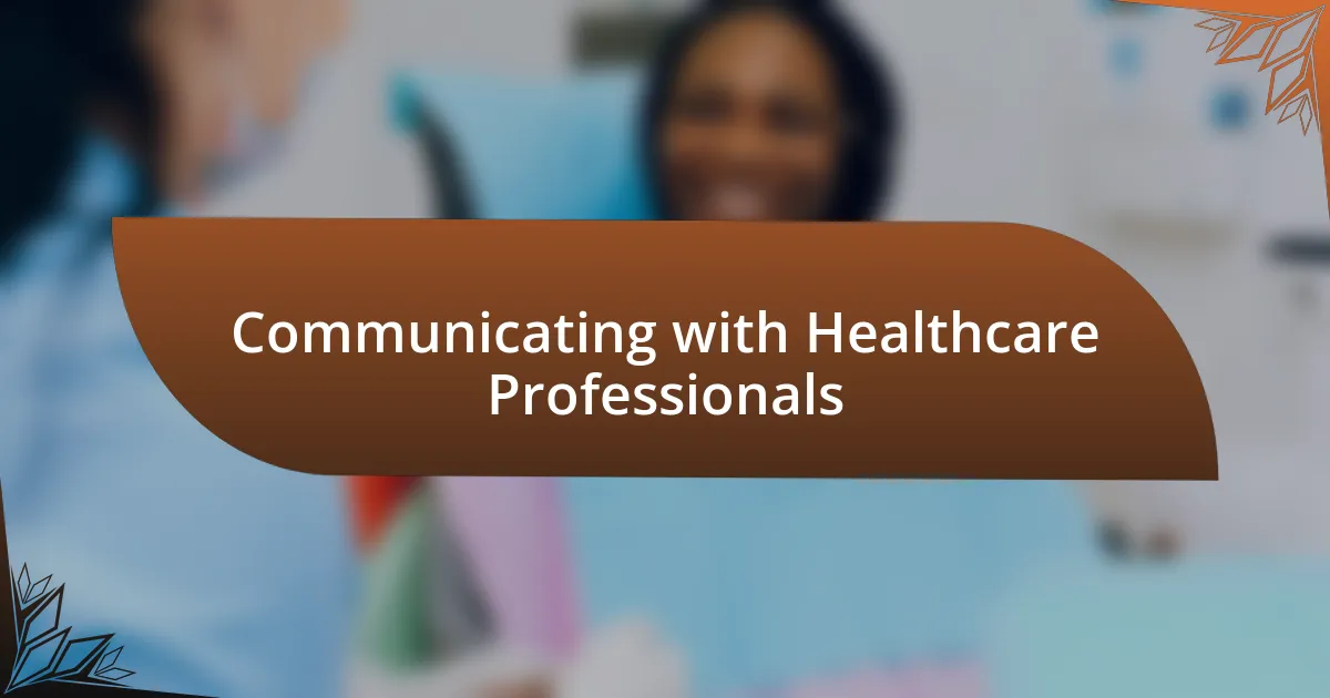 Communicating with Healthcare Professionals