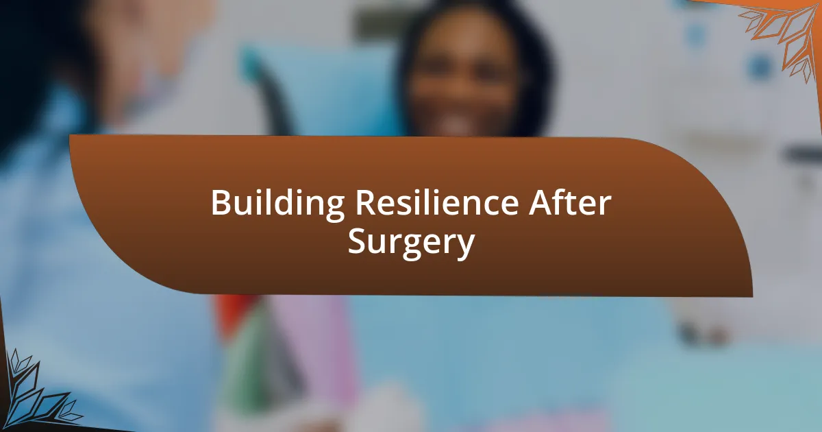 Building Resilience After Surgery