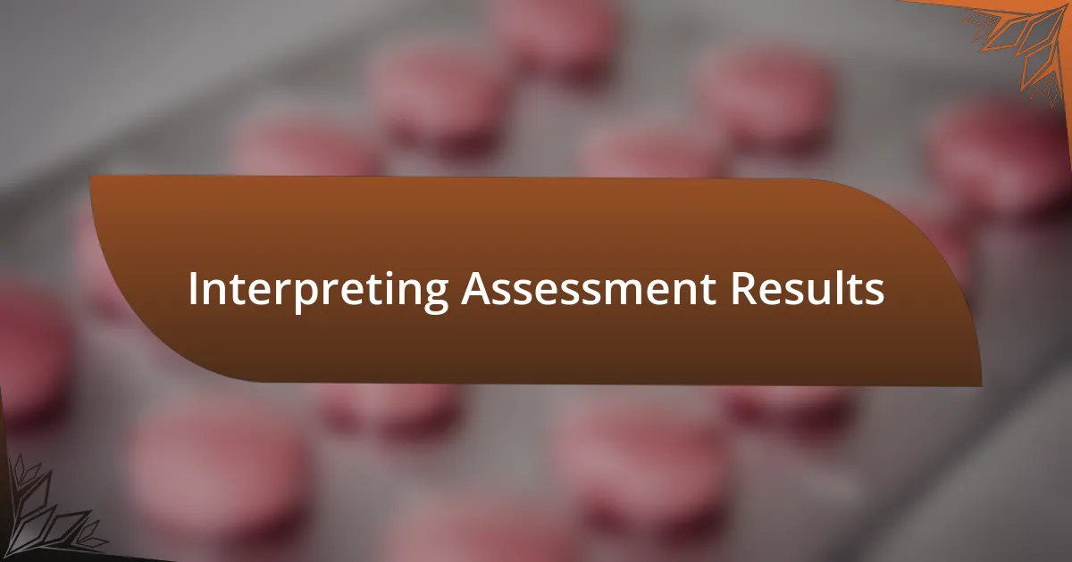 Interpreting Assessment Results