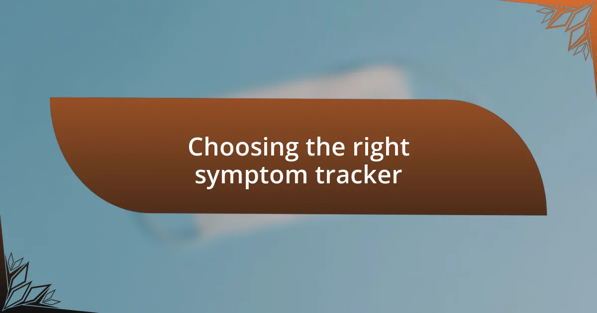 Choosing the right symptom tracker