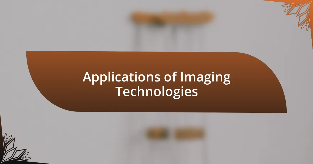 Applications of Imaging Technologies