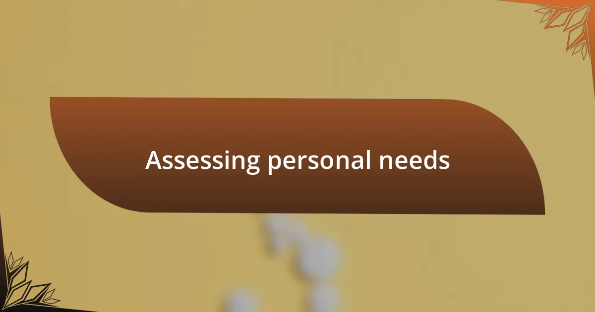 Assessing personal needs