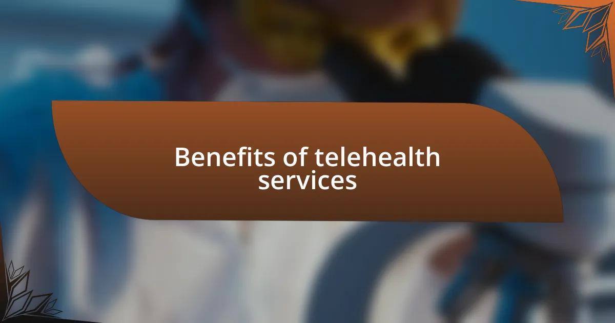 Benefits of telehealth services