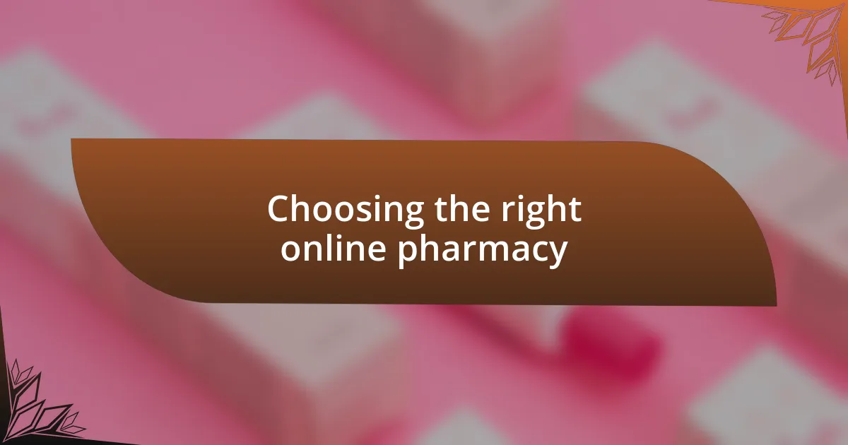 Choosing the right online pharmacy