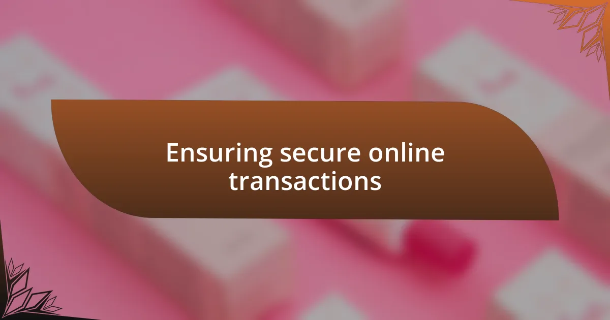 Ensuring secure online transactions