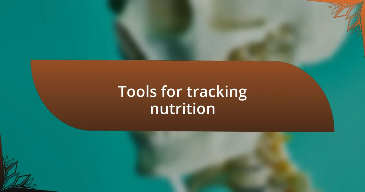 Tools for tracking nutrition