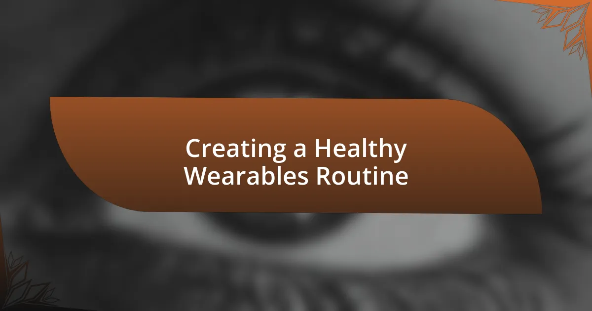 Creating a Healthy Wearables Routine