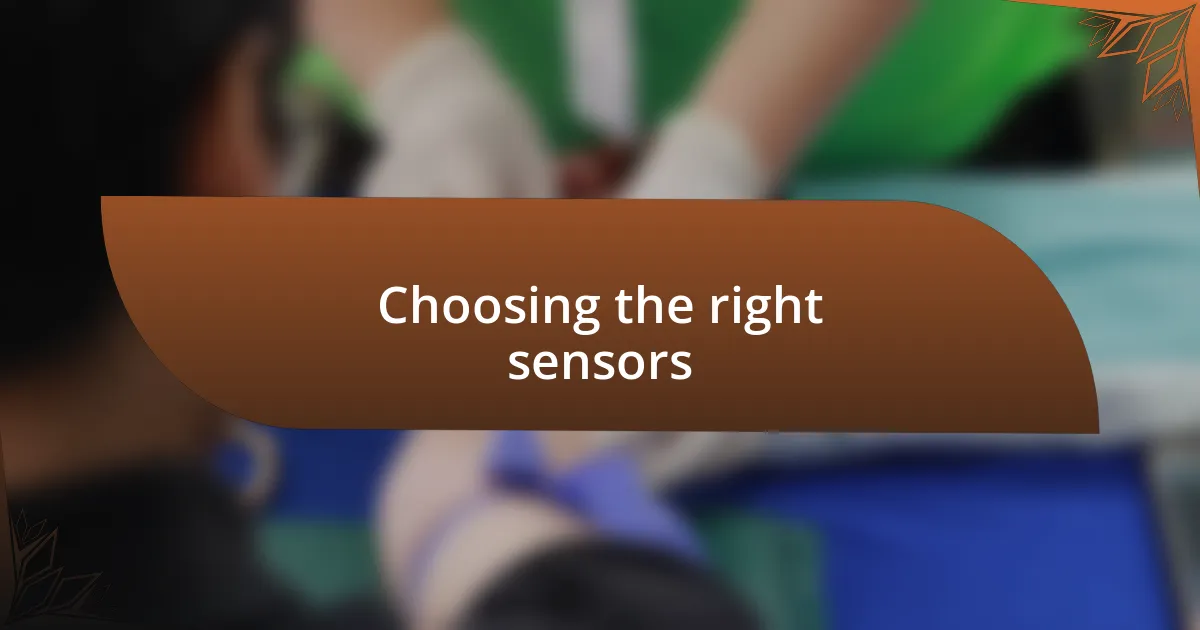 Choosing the right sensors