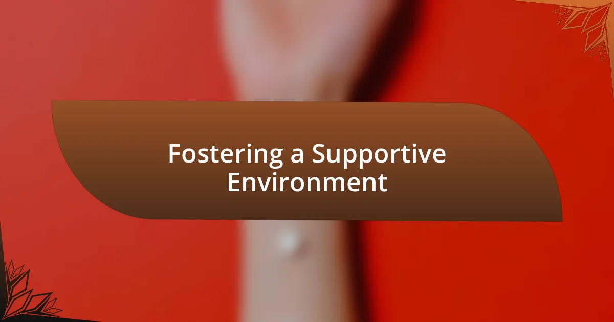 Fostering a Supportive Environment