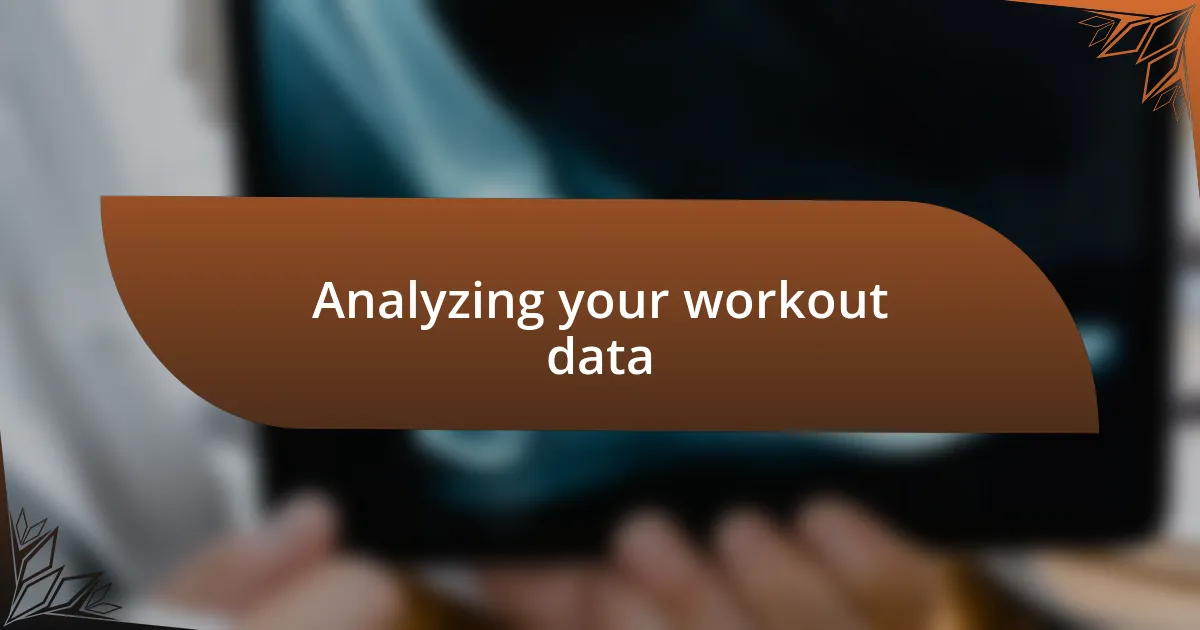 Analyzing your workout data