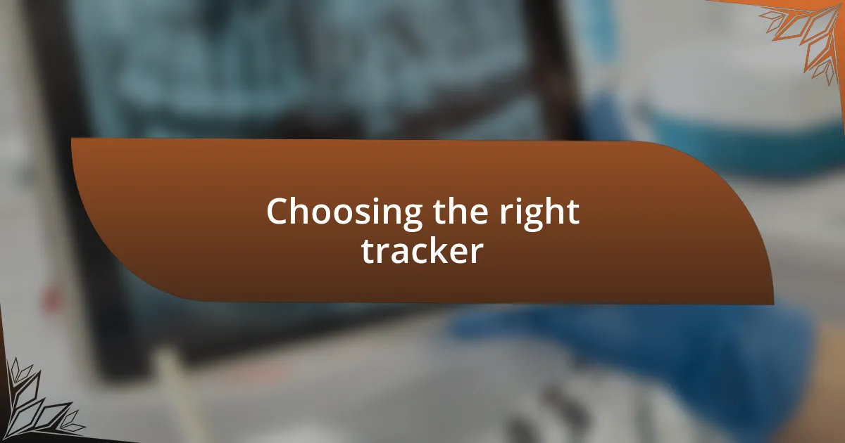 Choosing the right tracker