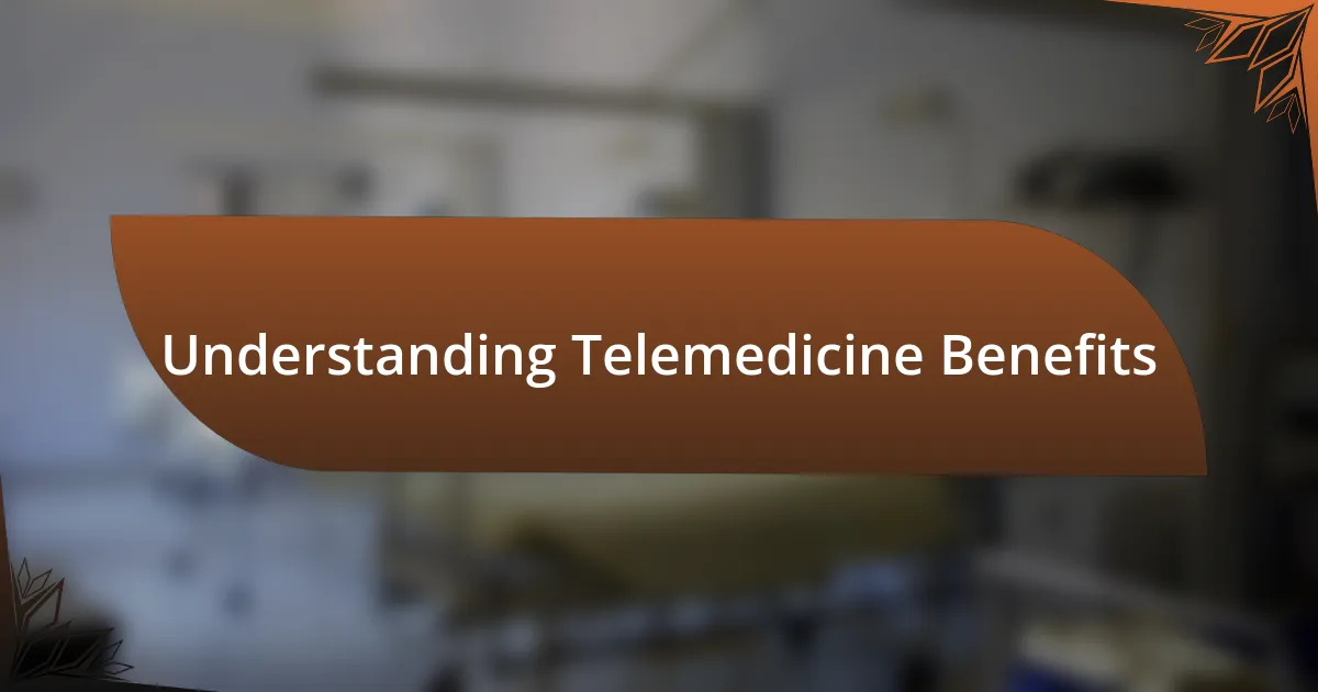 Understanding Telemedicine Benefits