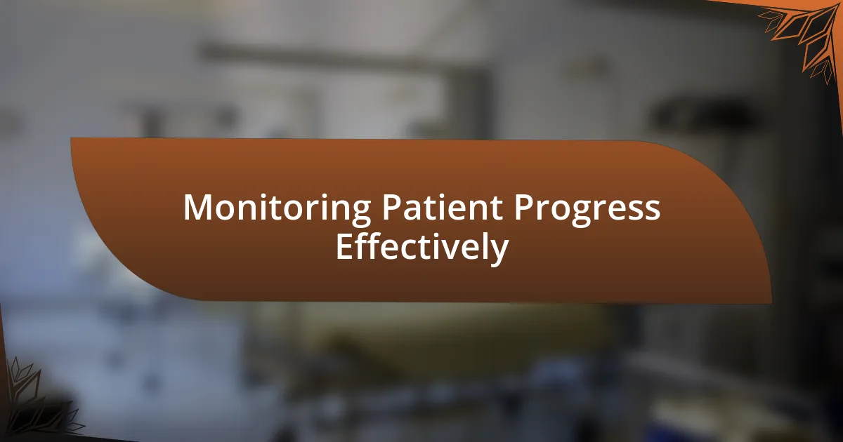 Monitoring Patient Progress Effectively