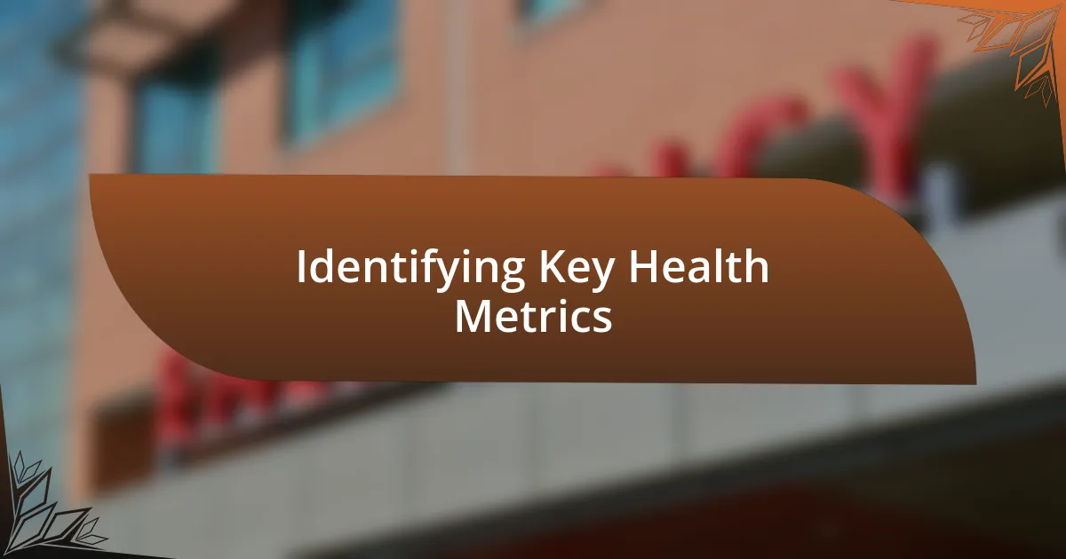 Identifying Key Health Metrics