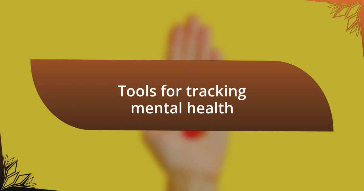 Tools for tracking mental health