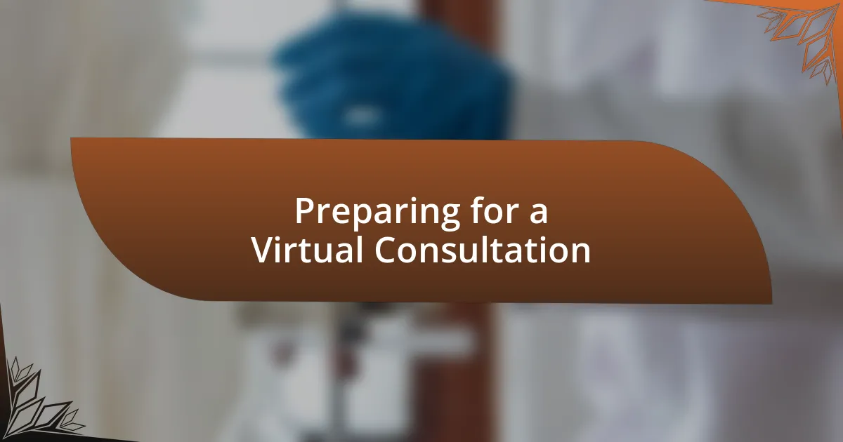 Preparing for a Virtual Consultation