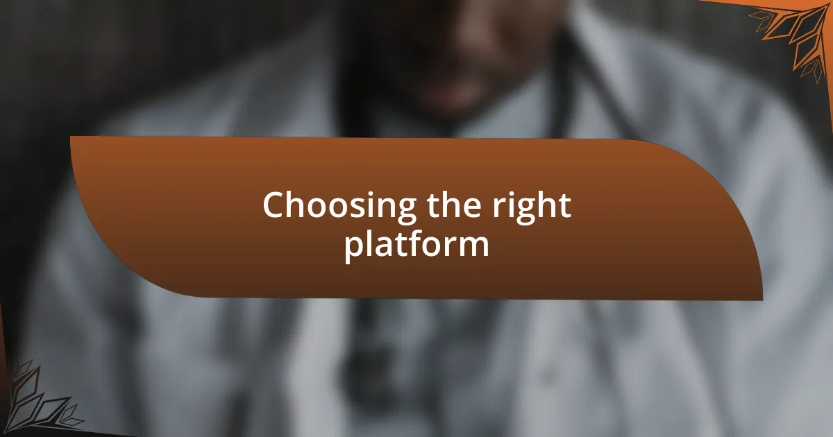 Choosing the right platform