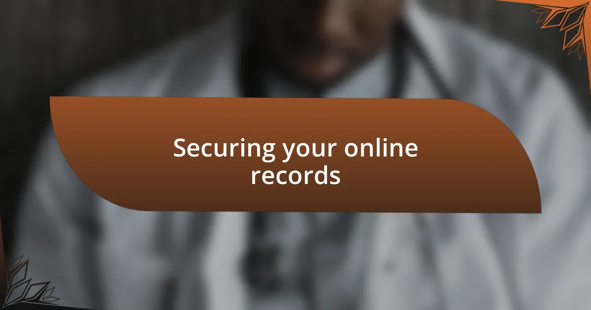 Securing your online records