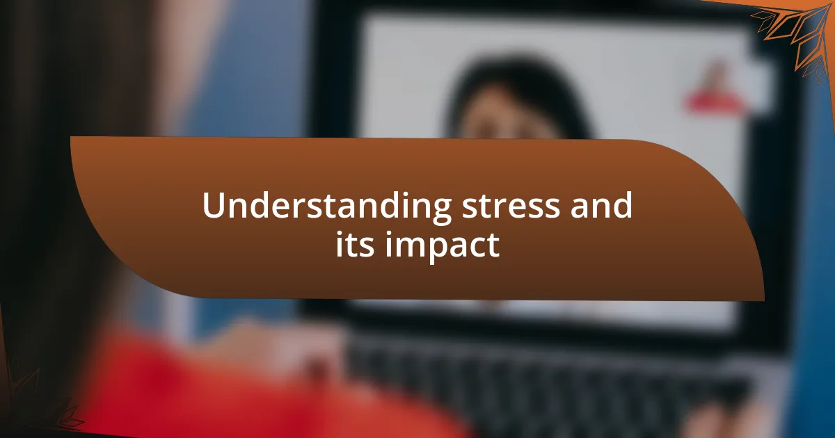 Understanding stress and its impact