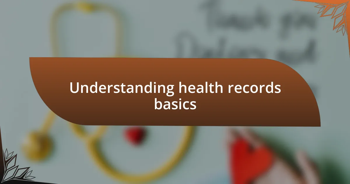 Understanding health records basics