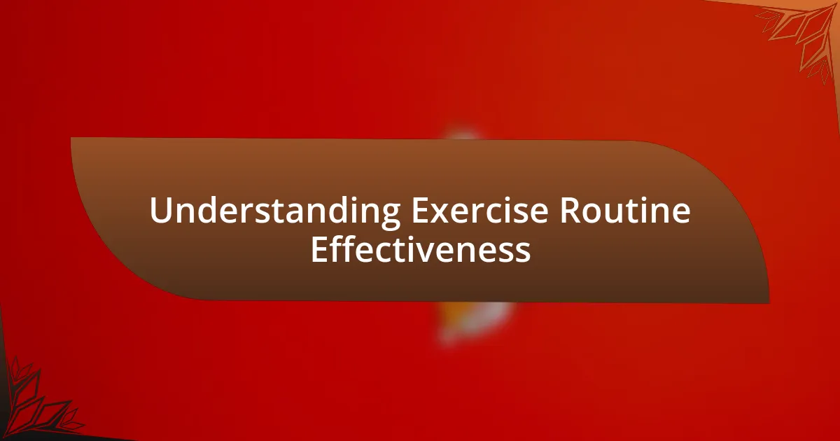 Understanding Exercise Routine Effectiveness