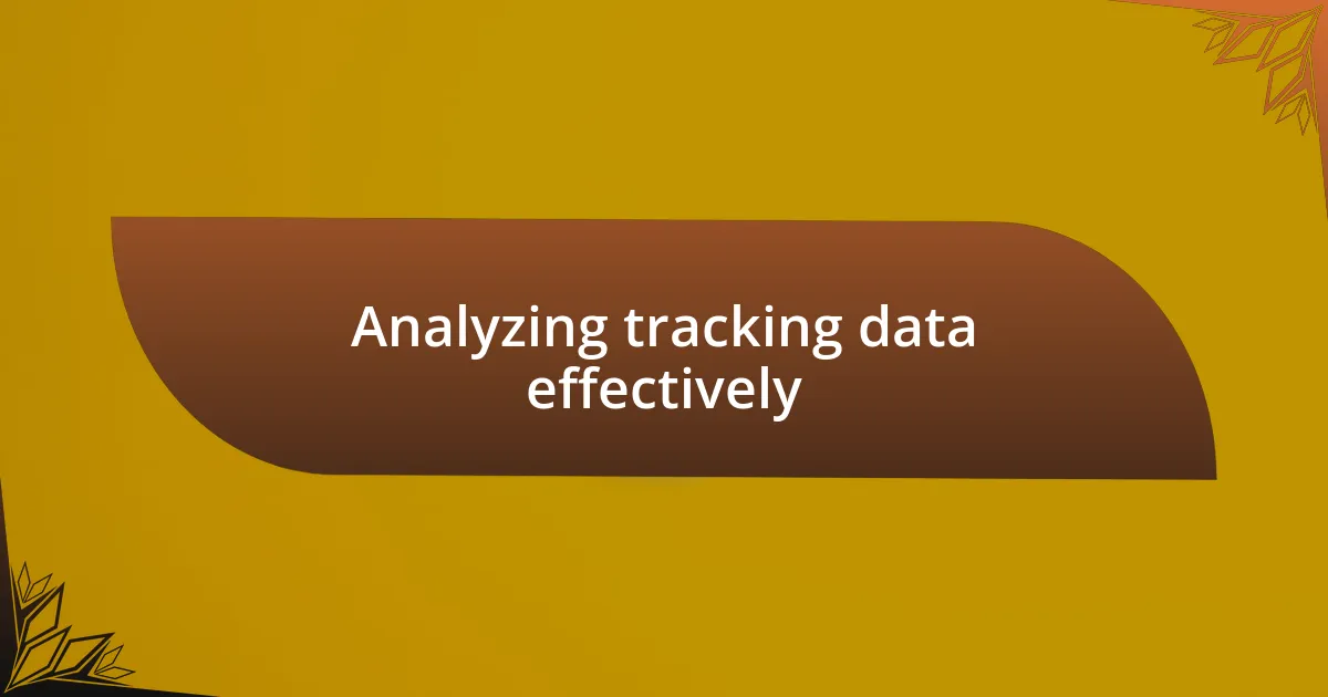 Analyzing tracking data effectively