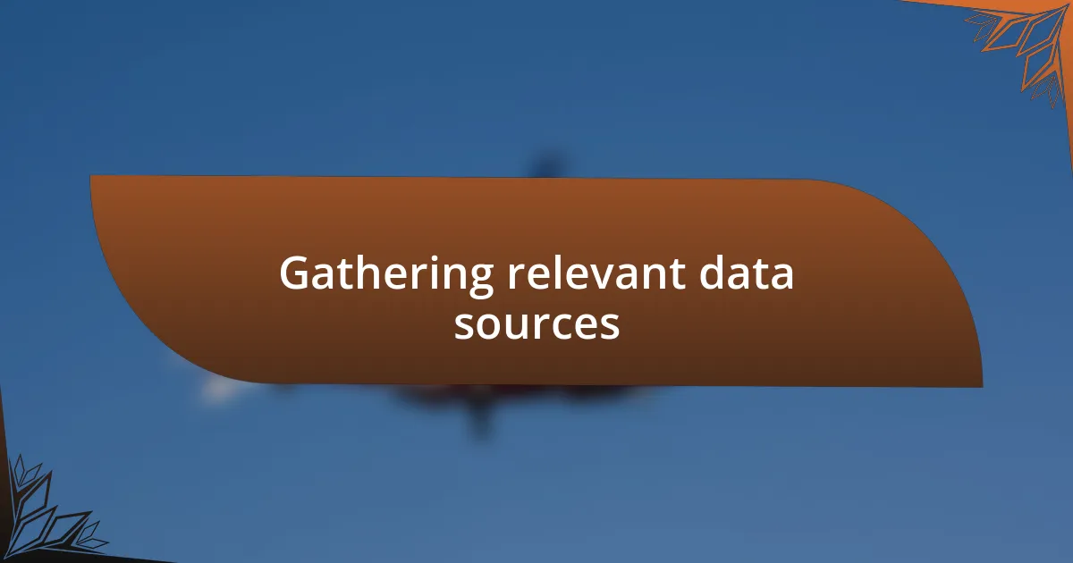 Gathering relevant data sources