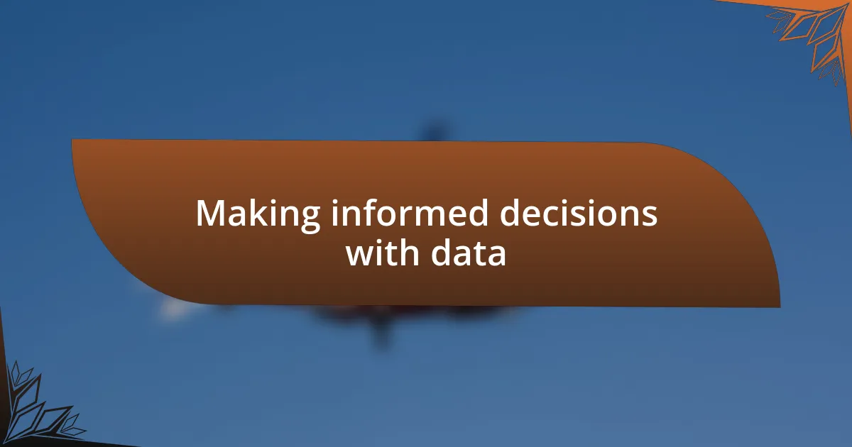 Making informed decisions with data