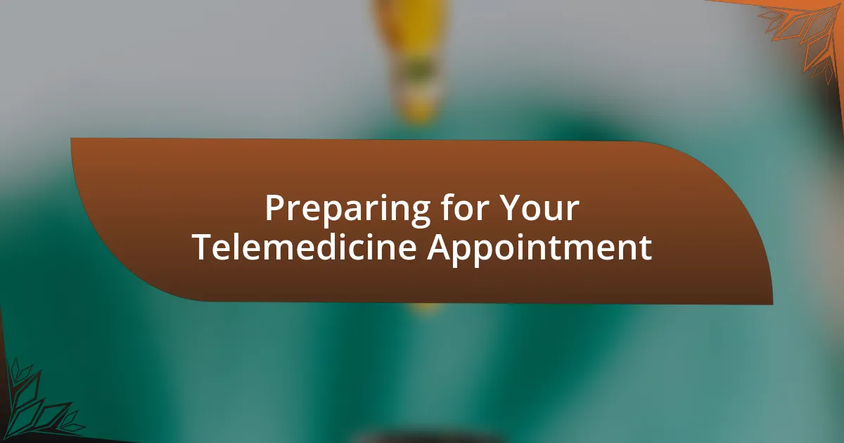 Preparing for Your Telemedicine Appointment