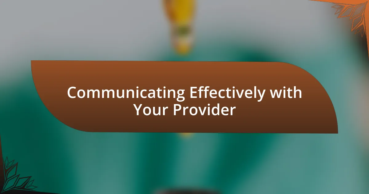 Communicating Effectively with Your Provider