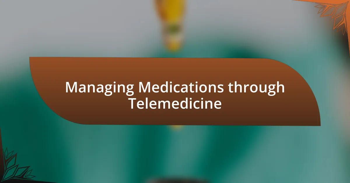 Managing Medications through Telemedicine