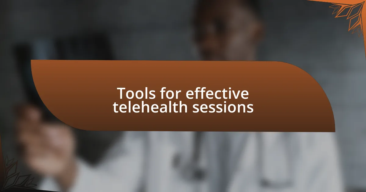 Tools for effective telehealth sessions