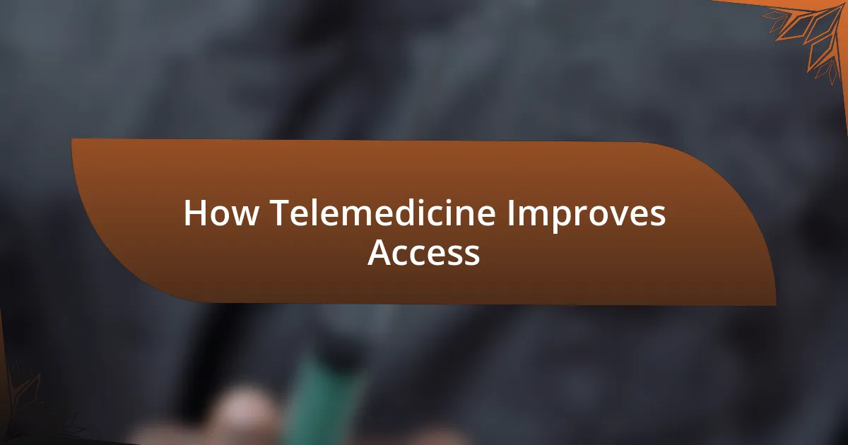 How Telemedicine Improves Access