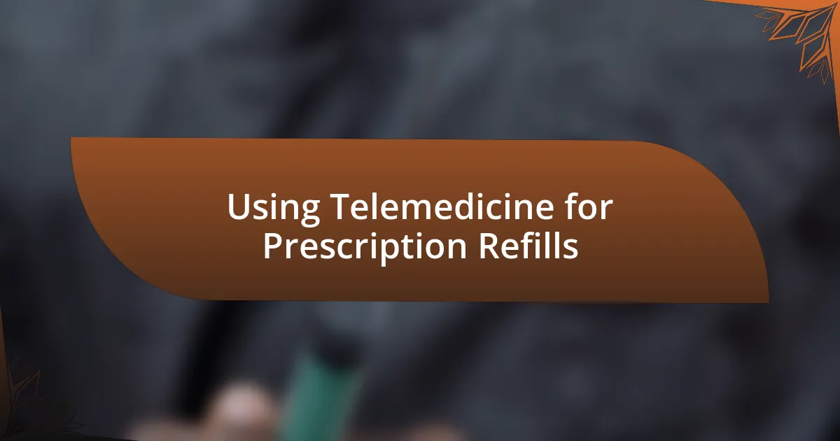 Using Telemedicine for Prescription Refills