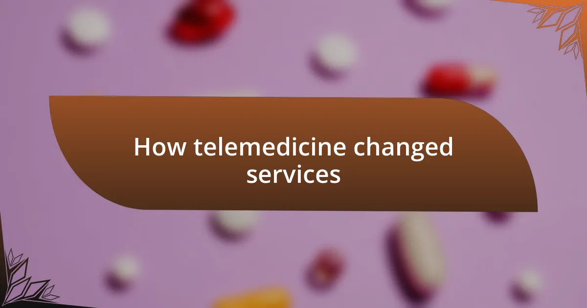 How telemedicine changed services