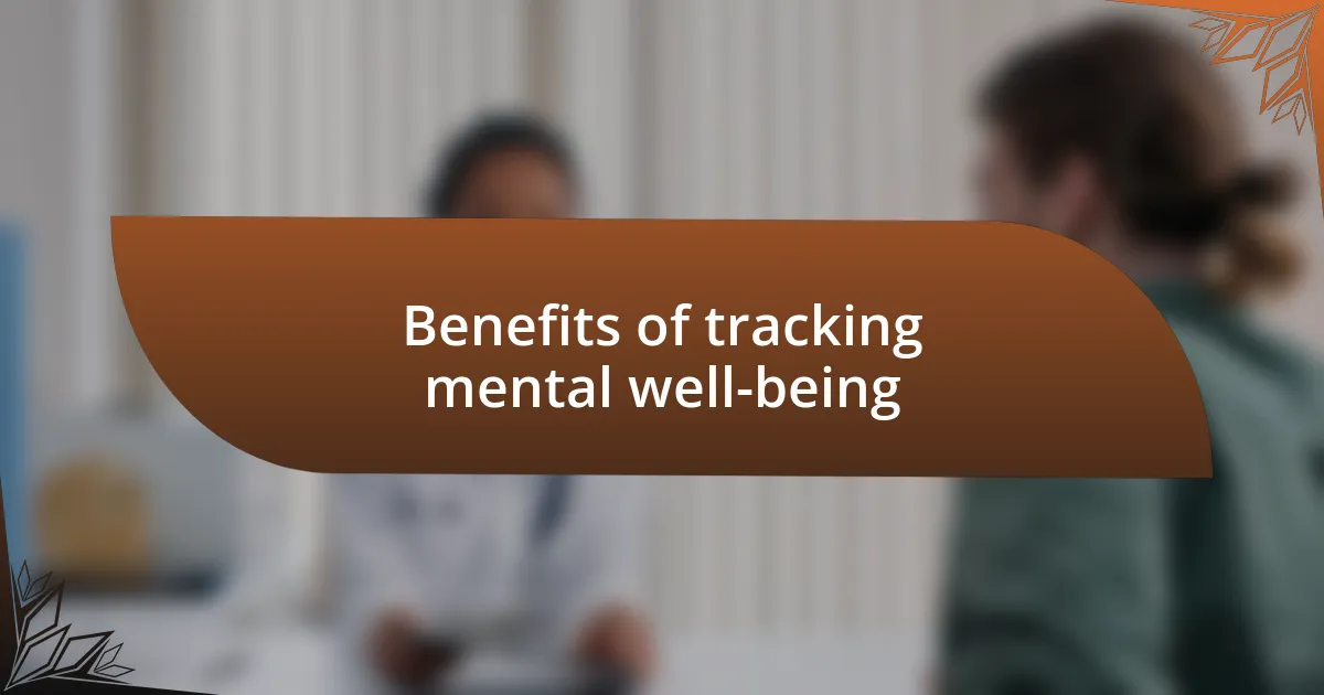 Benefits of tracking mental well-being